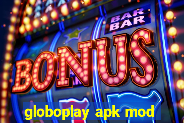 globoplay apk mod